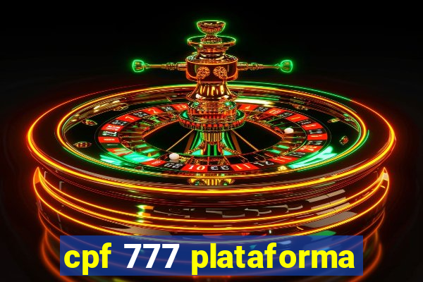 cpf 777 plataforma